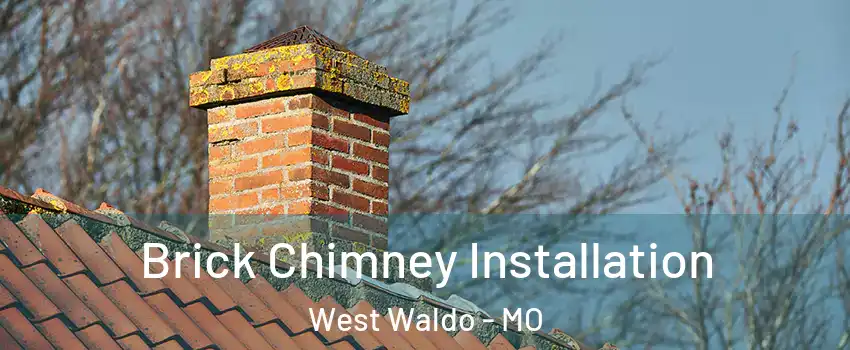 Brick Chimney Installation West Waldo - MO