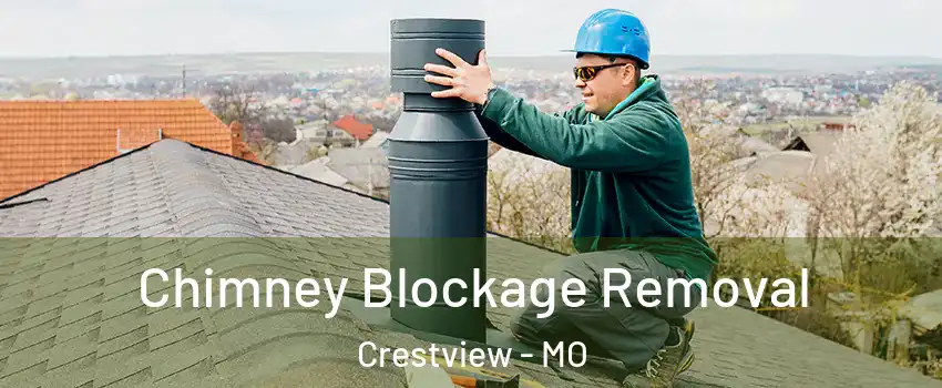 Chimney Blockage Removal Crestview - MO