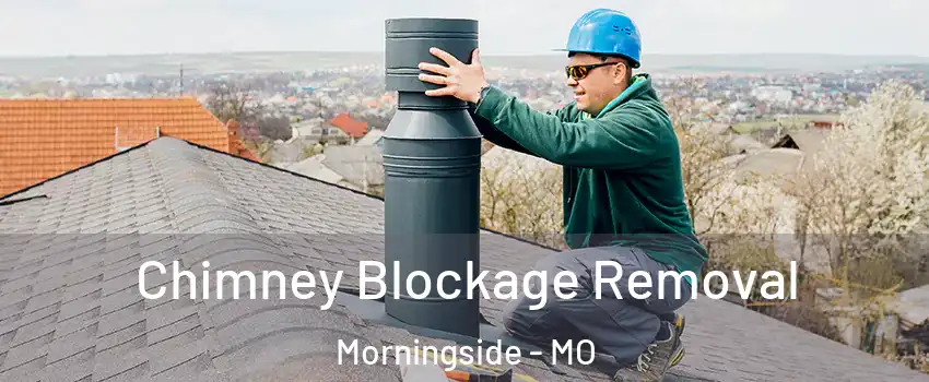 Chimney Blockage Removal Morningside - MO