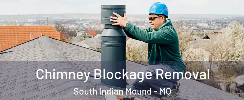 Chimney Blockage Removal South Indian Mound - MO