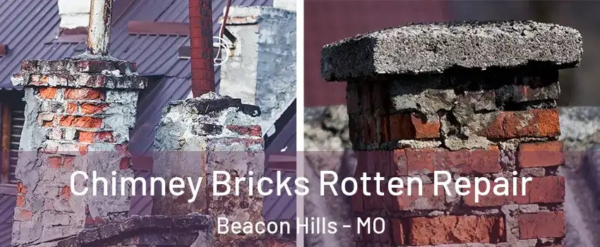 Chimney Bricks Rotten Repair Beacon Hills - MO