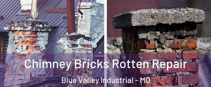 Chimney Bricks Rotten Repair Blue Valley Industrial - MO