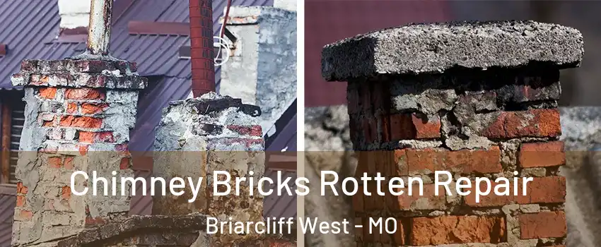 Chimney Bricks Rotten Repair Briarcliff West - MO