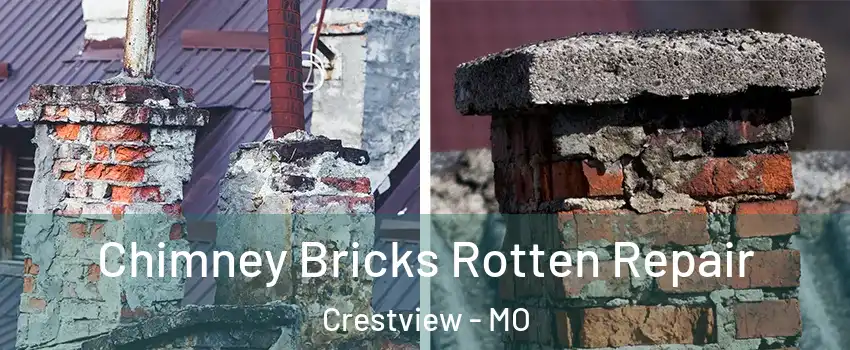 Chimney Bricks Rotten Repair Crestview - MO