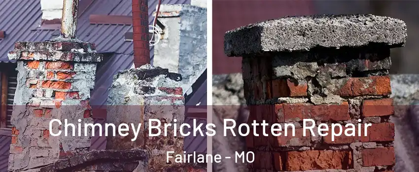 Chimney Bricks Rotten Repair Fairlane - MO