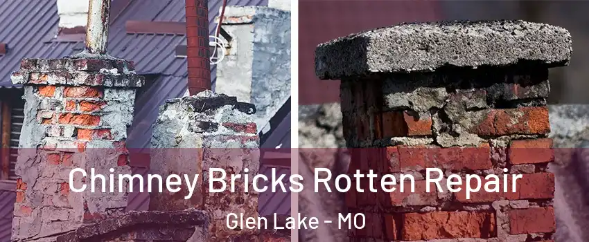 Chimney Bricks Rotten Repair Glen Lake - MO