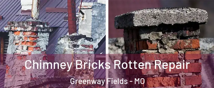 Chimney Bricks Rotten Repair Greenway Fields - MO