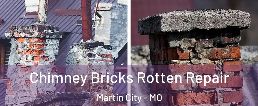 Chimney Bricks Rotten Repair Martin City - MO