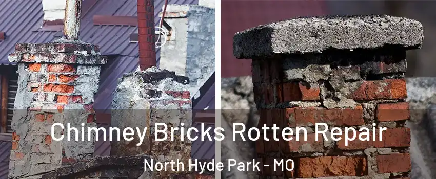 Chimney Bricks Rotten Repair North Hyde Park - MO