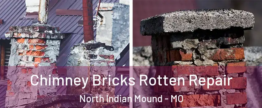 Chimney Bricks Rotten Repair North Indian Mound - MO