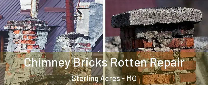 Chimney Bricks Rotten Repair Sterling Acres - MO