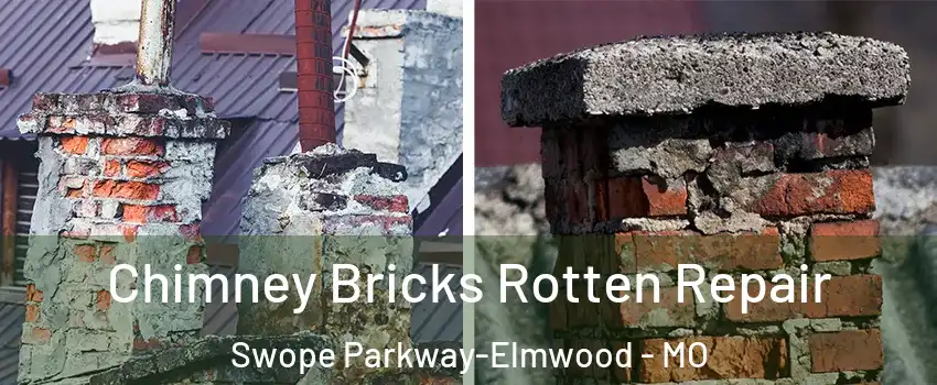 Chimney Bricks Rotten Repair Swope Parkway-Elmwood - MO