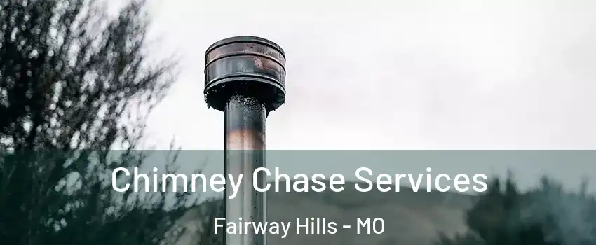 Chimney Chase Services Fairway Hills - MO