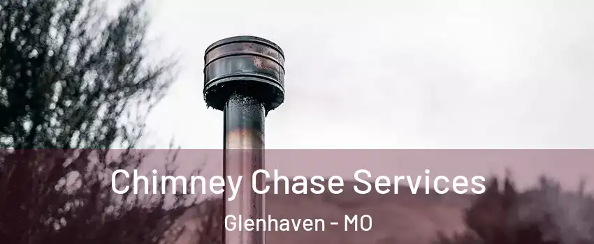 Chimney Chase Services Glenhaven - MO