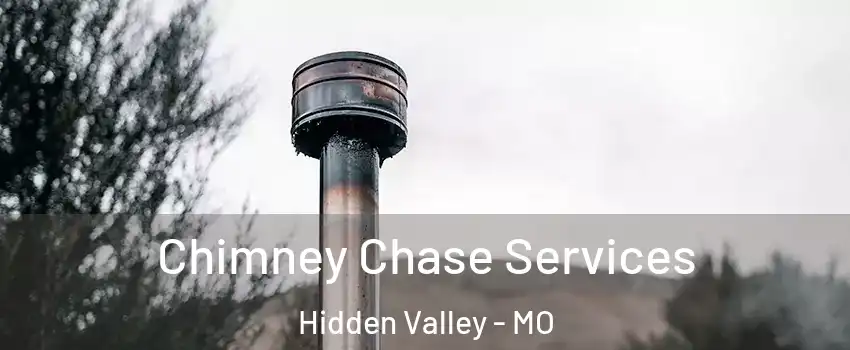 Chimney Chase Services Hidden Valley - MO