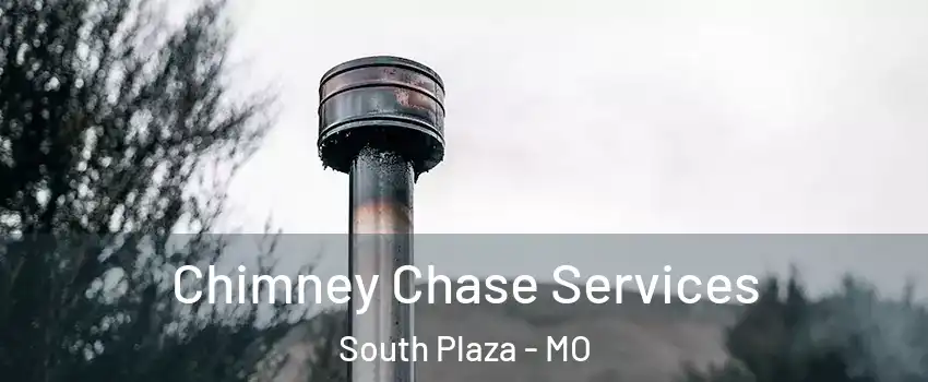 Chimney Chase Services South Plaza - MO