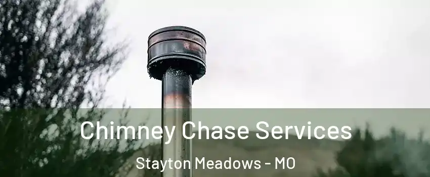 Chimney Chase Services Stayton Meadows - MO