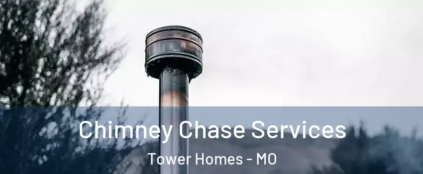 Chimney Chase Services Tower Homes - MO