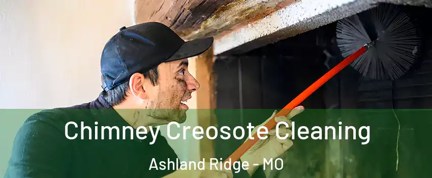 Chimney Creosote Cleaning Ashland Ridge - MO