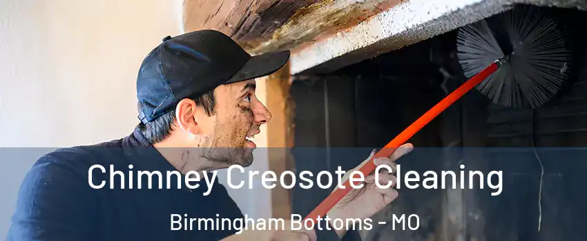 Chimney Creosote Cleaning Birmingham Bottoms - MO