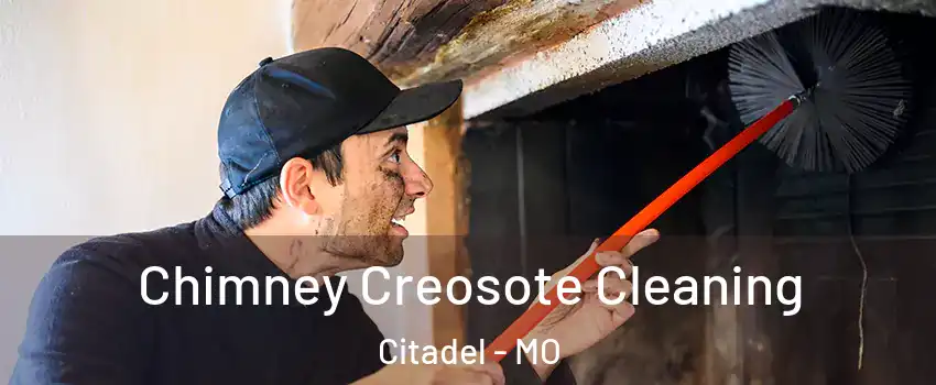 Chimney Creosote Cleaning Citadel - MO