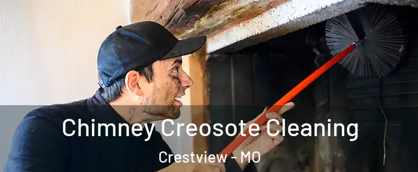 Chimney Creosote Cleaning Crestview - MO