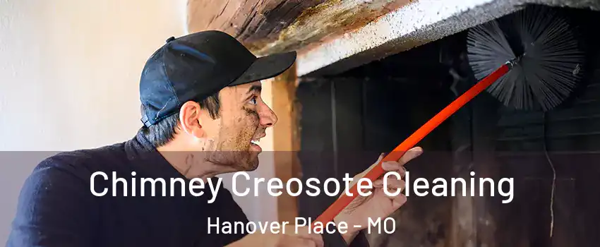 Chimney Creosote Cleaning Hanover Place - MO