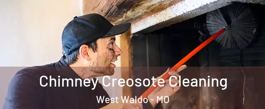 Chimney Creosote Cleaning West Waldo - MO