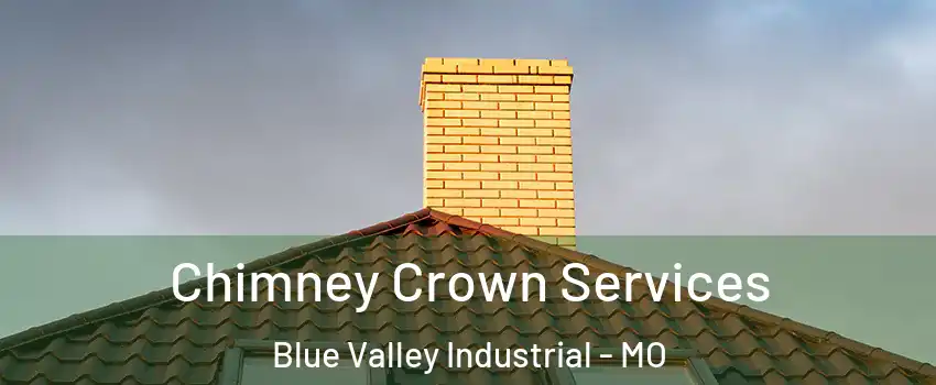 Chimney Crown Services Blue Valley Industrial - MO