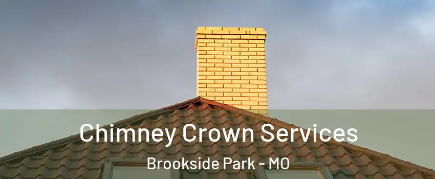 Chimney Crown Services Brookside Park - MO