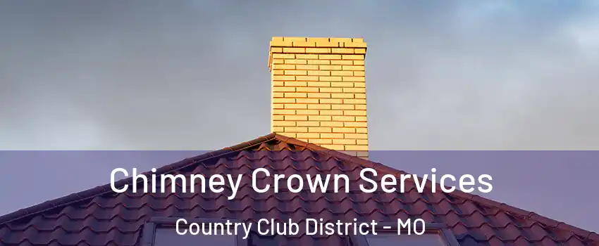 Chimney Crown Services Country Club District - MO