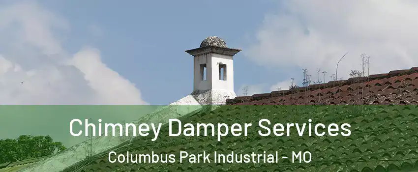 Chimney Damper Services Columbus Park Industrial - MO