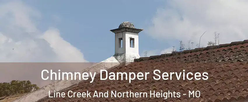 Chimney Damper Services Line Creek And Northern Heights - MO