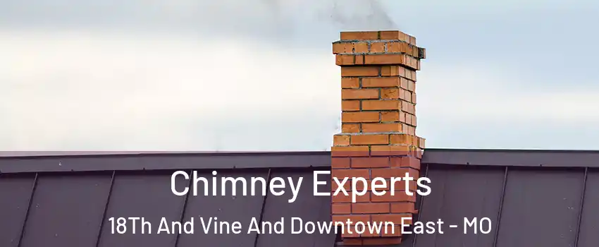 Chimney Experts 18Th And Vine And Downtown East - MO