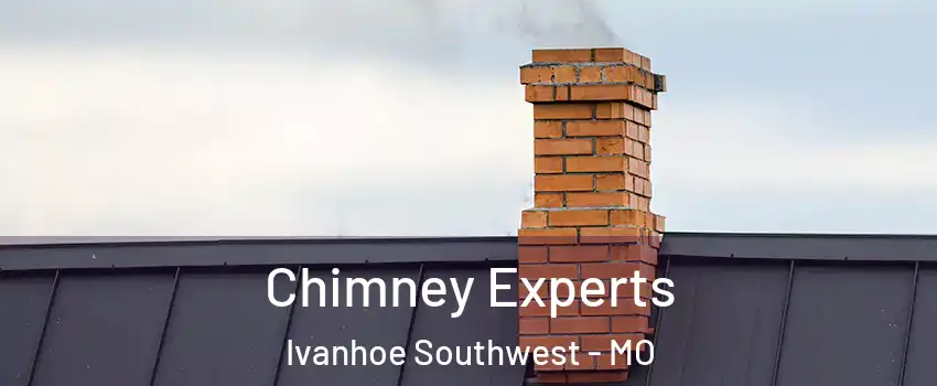 Chimney Experts Ivanhoe Southwest - MO