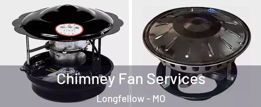 Chimney Fan Services Longfellow - MO