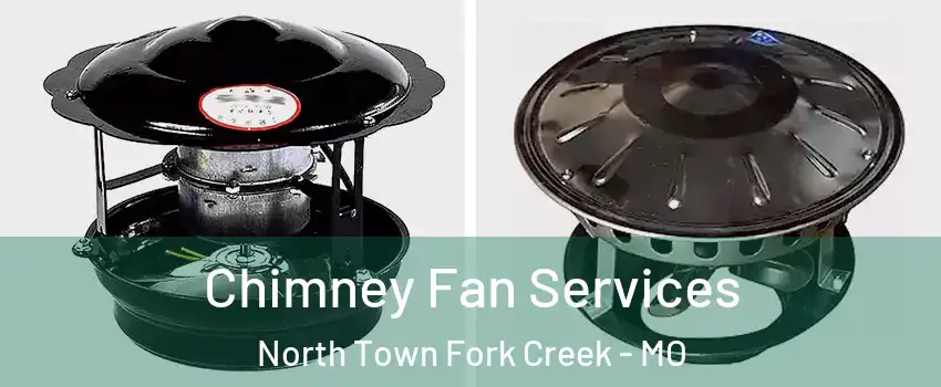 Chimney Fan Services North Town Fork Creek - MO