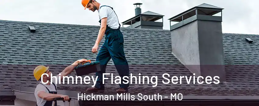 Chimney Flashing Services Hickman Mills South - MO