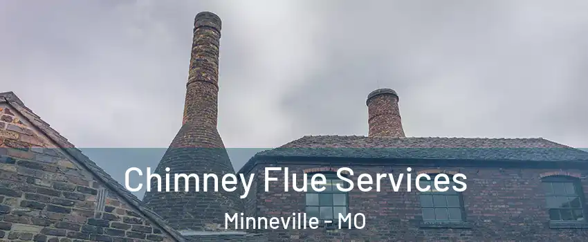 Chimney Flue Services Minneville - MO