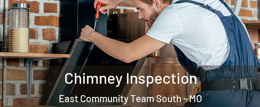 Chimney Inspection East Community Team South - MO