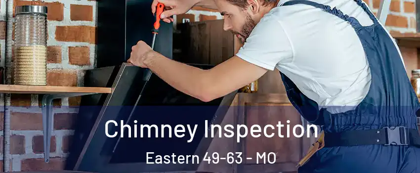 Chimney Inspection Eastern 49-63 - MO