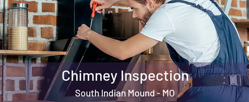 Chimney Inspection South Indian Mound - MO