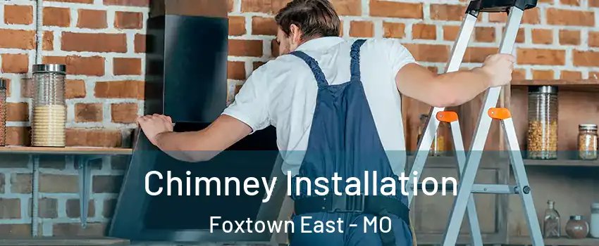 Chimney Installation Foxtown East - MO