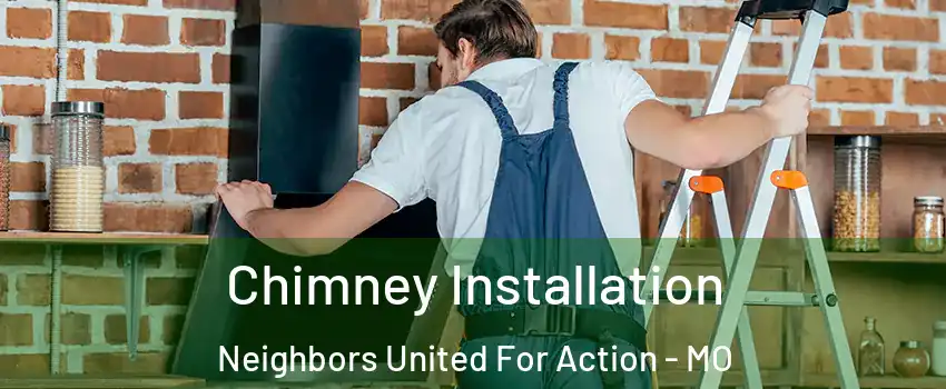 Chimney Installation Neighbors United For Action - MO