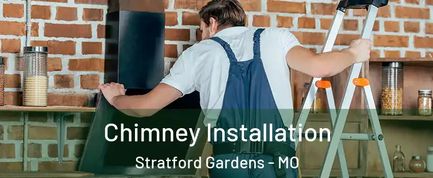 Chimney Installation Stratford Gardens - MO