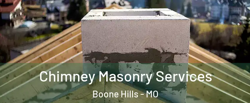 Chimney Masonry Services Boone Hills - MO