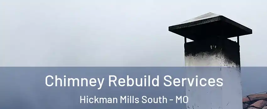 Chimney Rebuild Services Hickman Mills South - MO