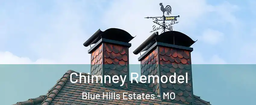 Chimney Remodel Blue Hills Estates - MO