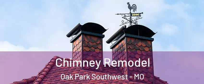 Chimney Remodel Oak Park Southwest - MO