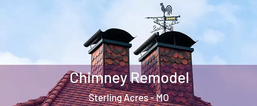 Chimney Remodel Sterling Acres - MO